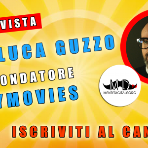 gianluca guzzo MyMovies Mente Digitale
